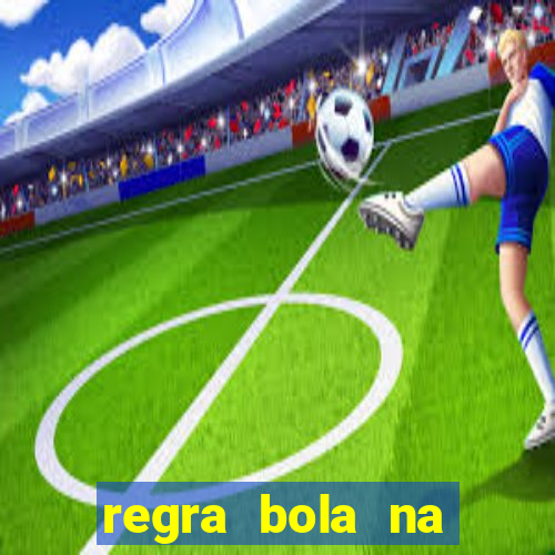 regra bola na trave betano